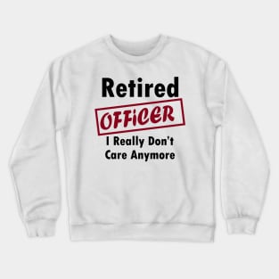 Retired officer Crewneck Sweatshirt